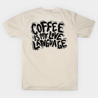 Coffee Is My Love Language T-Shirt